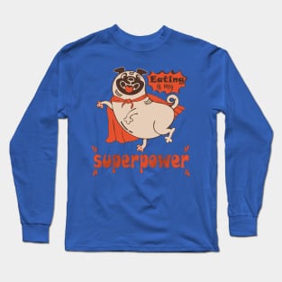 Funny quote Eating is my superpower red cloak pug Long Sleeve T-Shirt